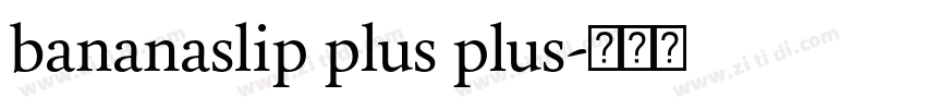 bananaslip plus plus字体转换
